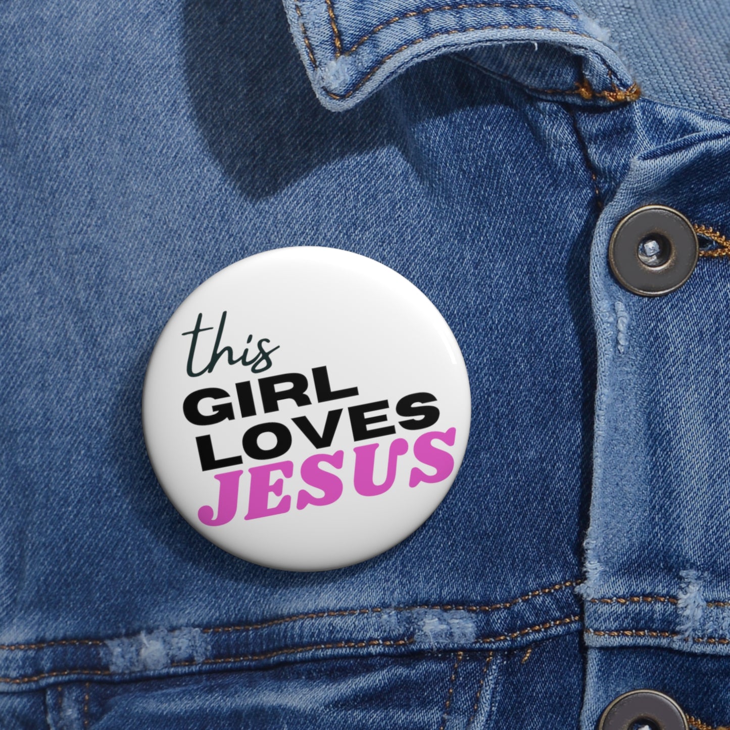 This Girl Loves Jesus Custom Pin Buttons